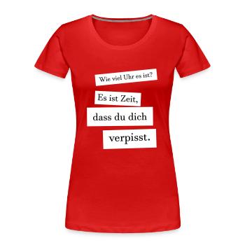 Zeit zum verpissen - Frauen Premium Bio T-Shirt - Rot - Vorne - Mia (176cm)