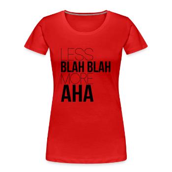 weniger bla bla - Frauen Premium Bio T-Shirt - Rot - Vorne - Mia (176cm)