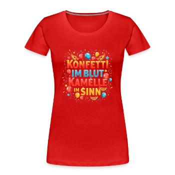 Konfetti im Blut Kamelle im Sinn Kostüm Fasching - Frauen Premium Bio T-Shirt - Rot - Vorne - Mia (176cm)
