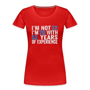 72 Years Old Birthday Funny Birthday Idea Humor 72 - Women's Premium Organic T-Shirt - red - Front - Mia (176cm)