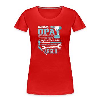 Wenn Opa es nicht reparieren kann - Frauen Premium Bio T-Shirt - Rot - Vorne - Mia (176cm)