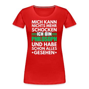Nicht schockbarer Philosoph - Frauen Premium Bio T-Shirt - Rot - Vorne - Mia (176cm)