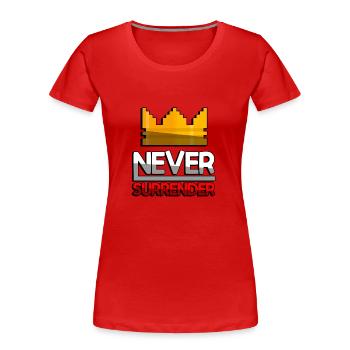 NEVER SURRENDER (Red) + King Crown - Gaming - Women's Premium Organic T-Shirt - red - Front - Mia (176cm)