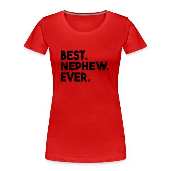 Best Nephew Ever - Women's Premium Organic T-Shirt - red - Front - Mia (176cm)