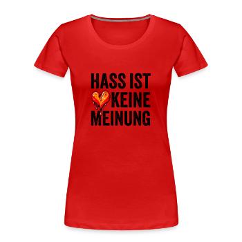 Hass ist keine Meinung - Frauen Premium Bio T-Shirt - Rot - Vorne - Mia (176cm)