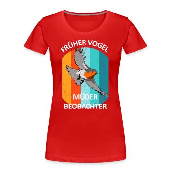 Vogelbeobachtung Vögel Beobachten Birding Vogel - Frauen Premium Bio T-Shirt - Rot - Vorne - Mia (176cm)