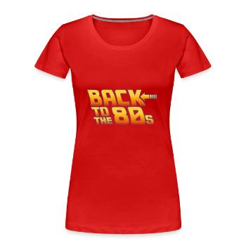 Retour aux années 80 soirée rétro retour aux 80 s - T-shirt bio Premium Femme - rouge - Devant - Mia (176cm)