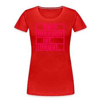 kein mensch ist illegal - Frauen Premium Bio T-Shirt - Rot - Vorne - Mia (176cm)