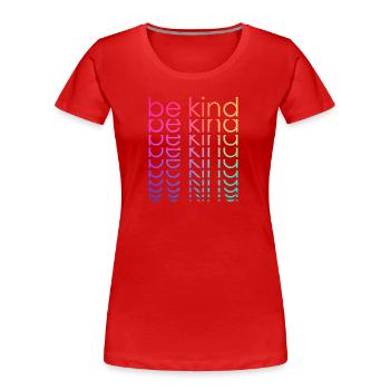 Motivational Be Kind | Inspirational Positive - Women's Premium Organic T-Shirt - red - Front - Mia (176cm)