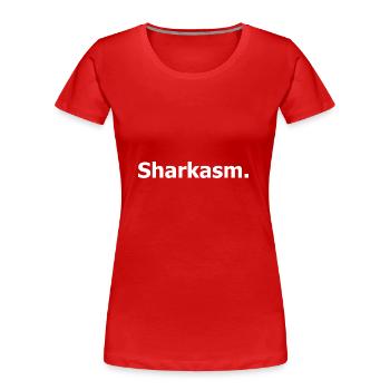 Sharkasm. Zitieren Sie sarkastischen schwarzen Humor. - Frauen Premium Bio T-Shirt - Rot - Vorne - Mia (176cm)