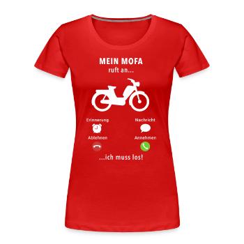 Mein Mofa ruft an - ich muss los - Spruch - Frauen Premium Bio T-Shirt - Rot - Vorne - Mia (176cm)