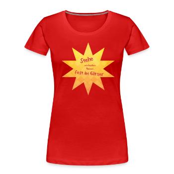 Stehe fest im Glitzer - Frauen Premium Bio T-Shirt - Rot - Vorne - Mia (176cm)