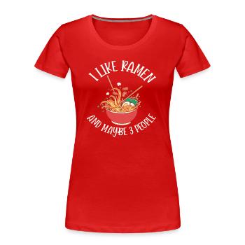 I Like Ramen And Maybe 3 People Design - Frauen Premium Bio T-Shirt - Rot - Vorne - Mia (176cm)