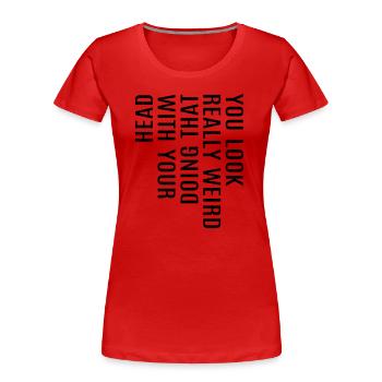 lustige coole Sprüche Spruch witzig komisch Fun - Frauen Premium Bio T-Shirt - Rot - Vorne - Mia (176cm)