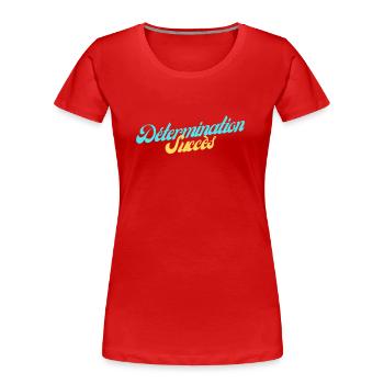 Détermination - Succès - T-shirt bio Premium Femme - rouge - Devant - Mia (176cm)