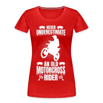 Never Underestimate Old Motocross Rider - Frauen Premium Bio T-Shirt - Rot - Vorne - Mia (176cm)
