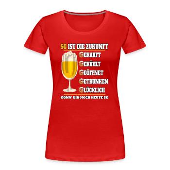 5G ist die Zukunft Bier - Frauen Premium Bio T-Shirt - Rot - Vorne - Mia (176cm)