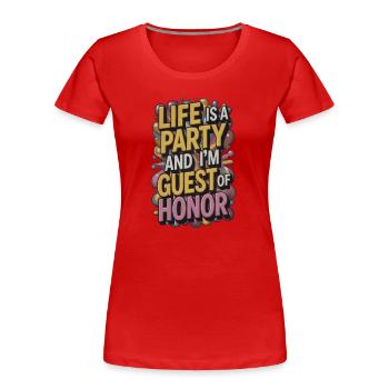 Leben ist eine Party – Gast des Abends - Frauen Premium Bio T-Shirt - Rot - Vorne - Mia (176cm)