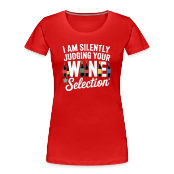 Ich beurteile still deine Weinauswahl – mit Stil! - Frauen Premium Bio T-Shirt - Rot - Vorne - Mia (176cm)