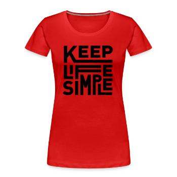 Keep Life Simple - Women's Premium Organic T-Shirt - red - Front - Mia (176cm)