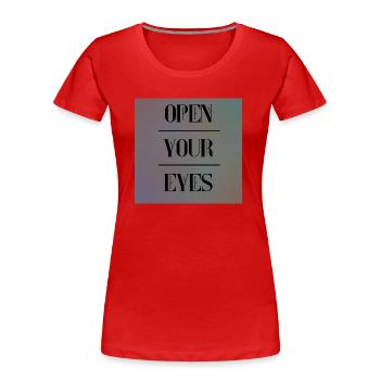 open your eyes - Frauen Premium Bio T-Shirt - Rot - Vorne - Mia (176cm)