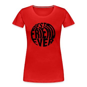 Best friend ever. - Women's Premium Organic T-Shirt - red - Front - Mia (176cm)