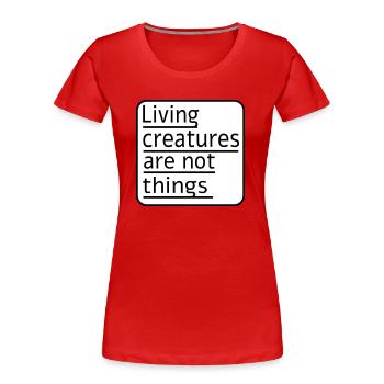 Les créatures vivantes ne sont pas des choses - T-shirt bio Premium Femme - rouge - Devant - Mia (176cm)
