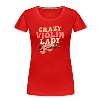 Crazy Violin Lady Violinist Orchestra - Frauen Premium Bio T-Shirt - Rot - Vorne - Mia (176cm)