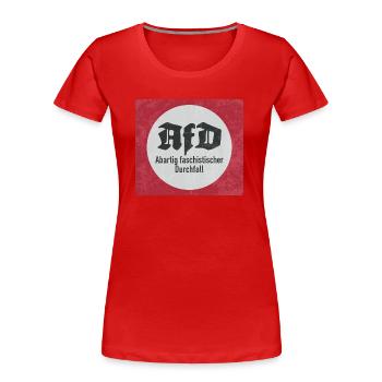 ANTI AFD STICKER, FASCHISTISCHER DURCHFALL - Frauen Premium Bio T-Shirt - Rot - Vorne - Mia (176cm)