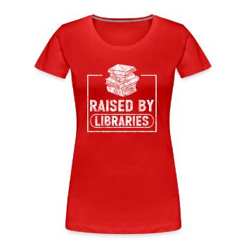 Raised By Libraries 3 - Frauen Premium Bio T-Shirt - Rot - Vorne - Mia (176cm)