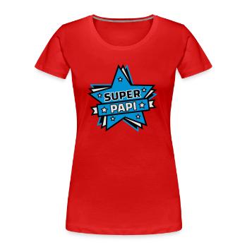 super papi - T-shirt bio Premium Femme - rouge - Devant - Mia (176cm)