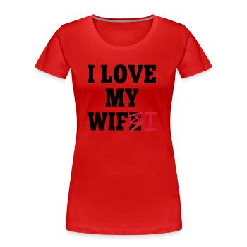 I love my wife I / I love my wifi I 2c - Women's Premium Organic T-Shirt - red - Front - Mia (176cm)