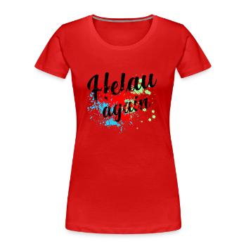 Helau Alaaf Fasching Fastnacht - Frauen Premium Bio T-Shirt - Rot - Vorne - Mia (176cm)