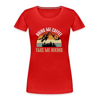 Wandern - Nehmen Sie mich mit auf eine Wanderung - Frauen Premium Bio T-Shirt - Rot - Vorne - Mia (176cm)