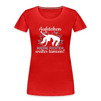 Weiter tanzen! - Tänzerin Tänzer Tanzen - Frauen Premium Bio T-Shirt - Rot - Vorne - Mia (176cm)