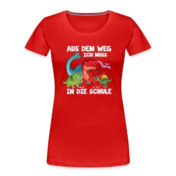 Out of the way I gotta go to school Dino - Women's Premium Organic T-Shirt - red - Front - Mia (176cm)