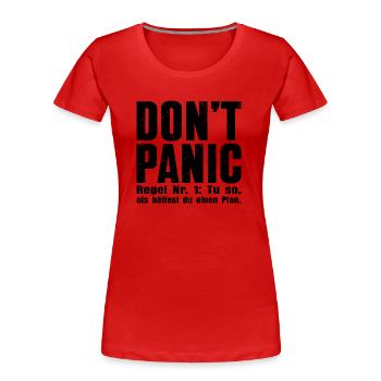 „DON’T PANIC“ – Das Kultshirt - Frauen Premium Bio T-Shirt - Rot - Vorne - Mia (176cm)