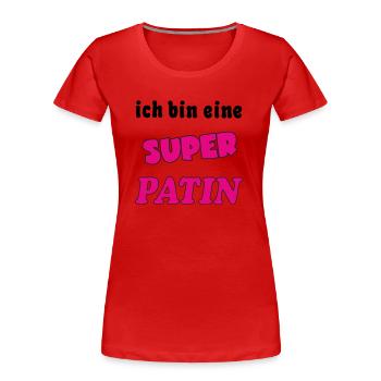 Ich bin eine Super PATIN MARRAINE - Women's Premium Organic T-Shirt - red - Front - Mia (176cm)