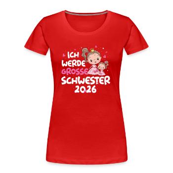Ich Werde Große Schwester 2026 Prinzessin - Frauen Premium Bio T-Shirt - Rot - Vorne - Mia (176cm)
