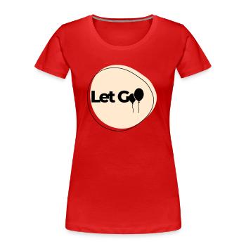 Lâche-le - T-shirt bio Premium Femme - rouge - Devant - Mia (176cm)