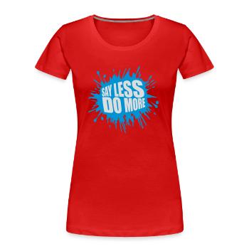 Dire moins faire plus - T-shirt bio Premium Femme - rouge - Devant - Mia (176cm)