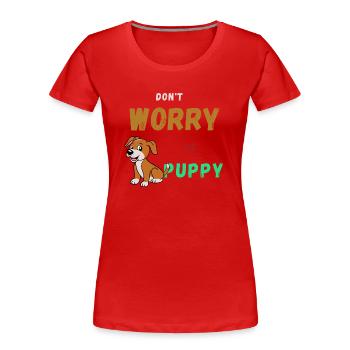 Mach dir keine Sorgen, sei glücklich - Frauen Premium Bio T-Shirt - Rot - Vorne - Mia (176cm)