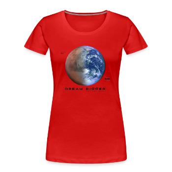 Mars - Träumen Sie größer und besetzen Sie den Mars - Frauen Premium Bio T-Shirt - Rot - Vorne - Mia (176cm)