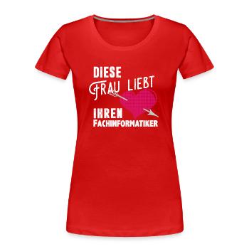 Diese Frau liebt ihren Fachinformatiker - Frauen Premium Bio T-Shirt - Rot - Vorne - Mia (176cm)