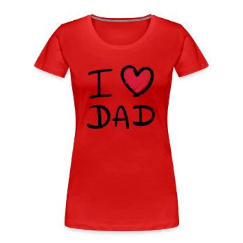 i love dad - Frauen Premium Bio T-Shirt - Rot - Vorne - Mia (176cm)