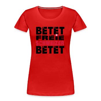 Betet freie Schweizer betet - Frauen Premium Bio T-Shirt - Rot - Vorne - Mia (176cm)