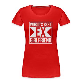 World's Best Ex Girlfriend - Women's Premium Organic T-Shirt - red - Front - Mia (176cm)