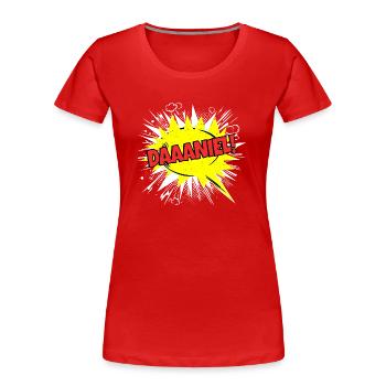 Le nom de Danie drôle de bulle de texte Daaaniel ! - T-shirt bio Premium Femme - rouge - Devant - Mia (176cm)