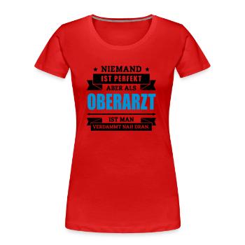 Funshirt Oberarzt - Frauen Premium Bio T-Shirt - Rot - Vorne - Mia (176cm)