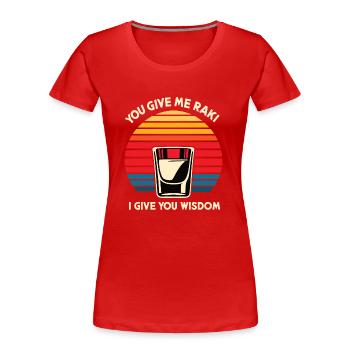 Lustiger Raki Spruch Alkohol Du gibst mir Raki - Frauen Premium Bio T-Shirt - Rot - Vorne - Mia (176cm)